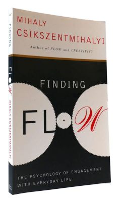  Finding Flow: The Psychology of Engagement With Everyday Life - A Masterpiece Unveiling the Hidden Rhythms Within Everyday Existence