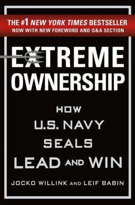  Extreme Ownership - A Symphony of Accountability and Leadership Triumph