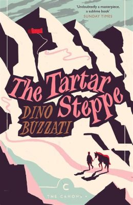  The Tartar Steppe: ทะยานไปสู่ความเปล่าเปล DIMENSION ของจิตวิญญาณ และ การเดินทางสู่ความจริง